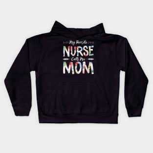 My Favorite Nurse Calls Me Mom Kids Hoodie